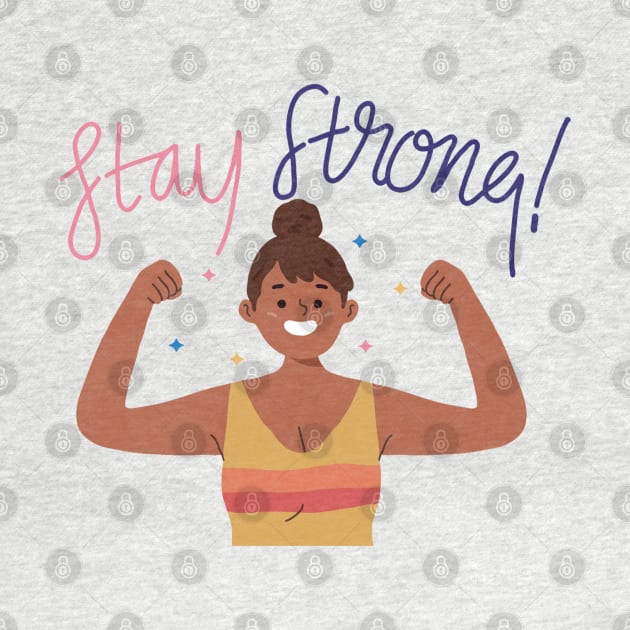 Stay Strong Design by Mako Design 